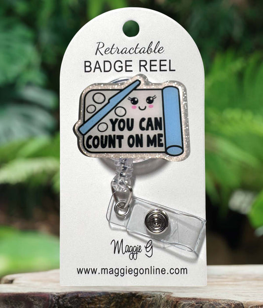 Badge Reel | Interchangable |  ID Badge holder You can count on me